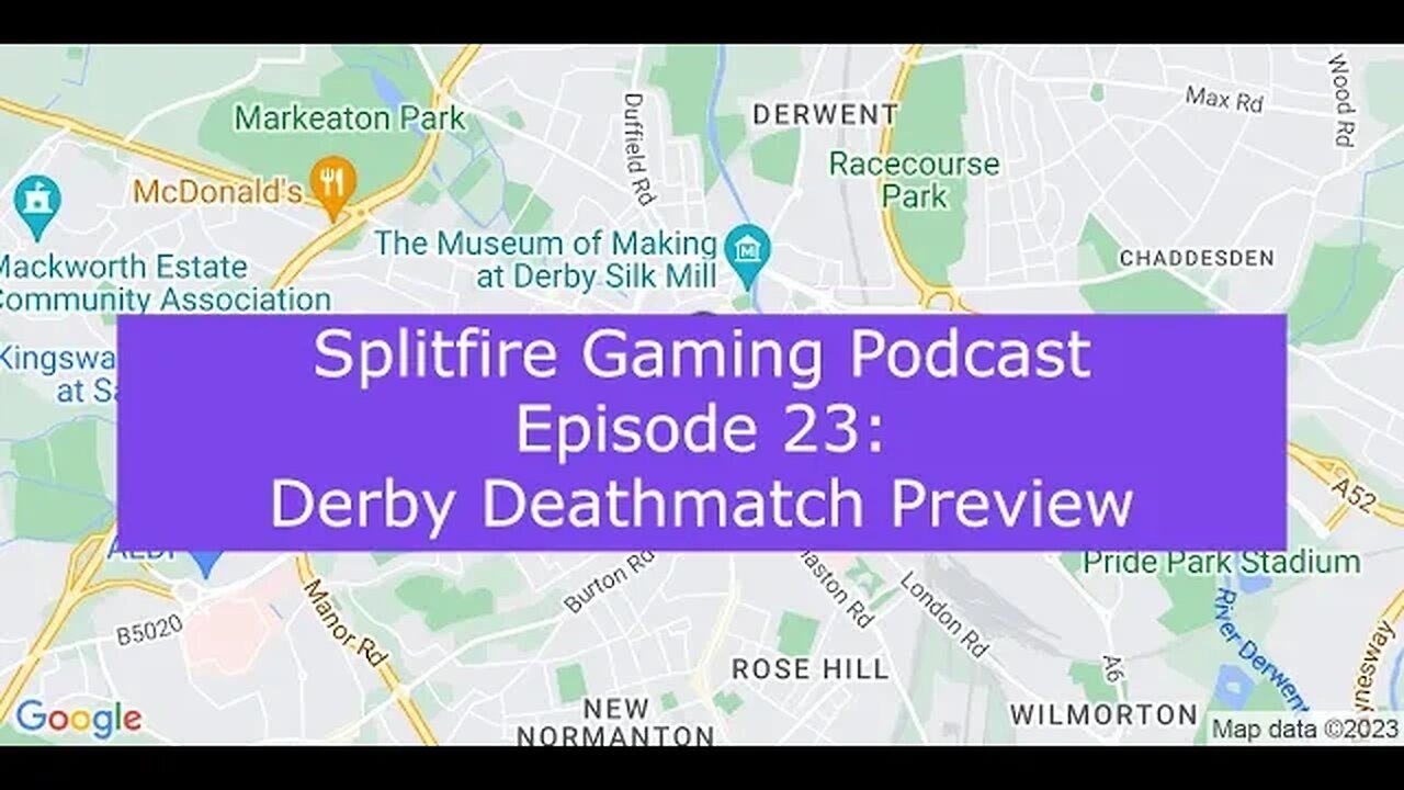 Splitfire Gaming Podcast Episode 23: Derby Deathmatch Preview