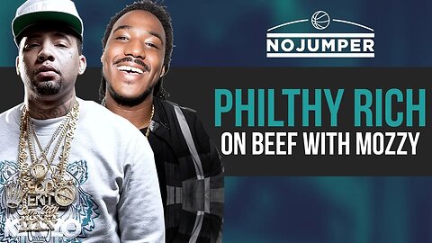 Philthy Rich discusses his beef with Mozzy