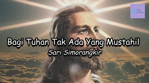 Bagi Tuhan Tak Ada Mustahil ( Lirik ) || Sari Simorangkir