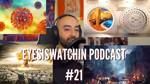 EyesIsWatchin Podcast #21 - Spike Protein, Perfect Bioweapon, The Apocalypse