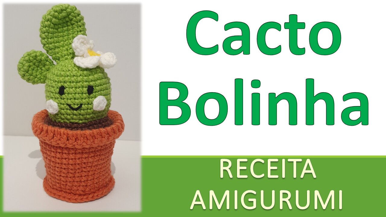 Cacto Bolinha / Coleção Jardim / Receita Amigurumi