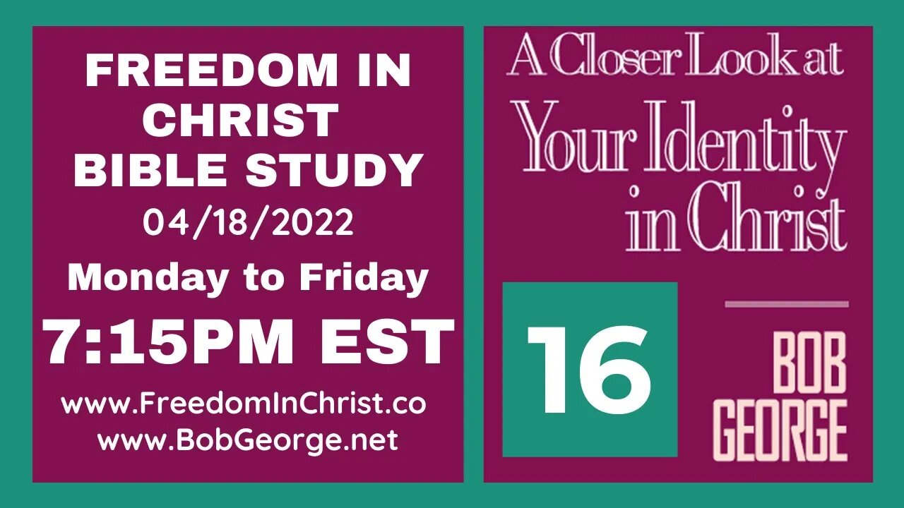 A Closer Look At Your Identity In Christ P16 by BobGeorge.net | Freedom In Christ Bible Study