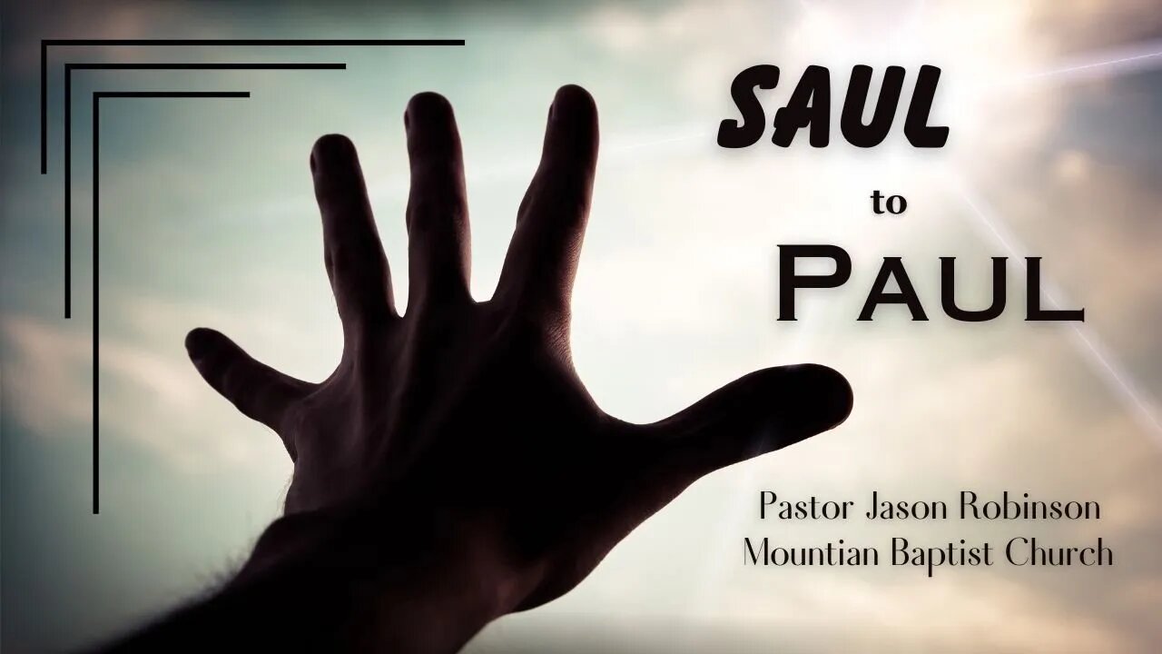 "Saul to Paul" | Pastor Jason Robinson