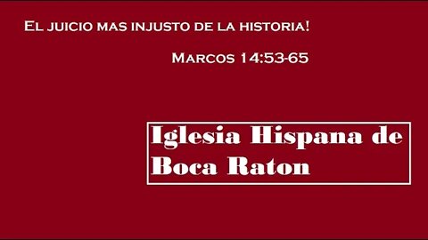 El juicio mas injusto de la historia! (Marcos 14:53-65)