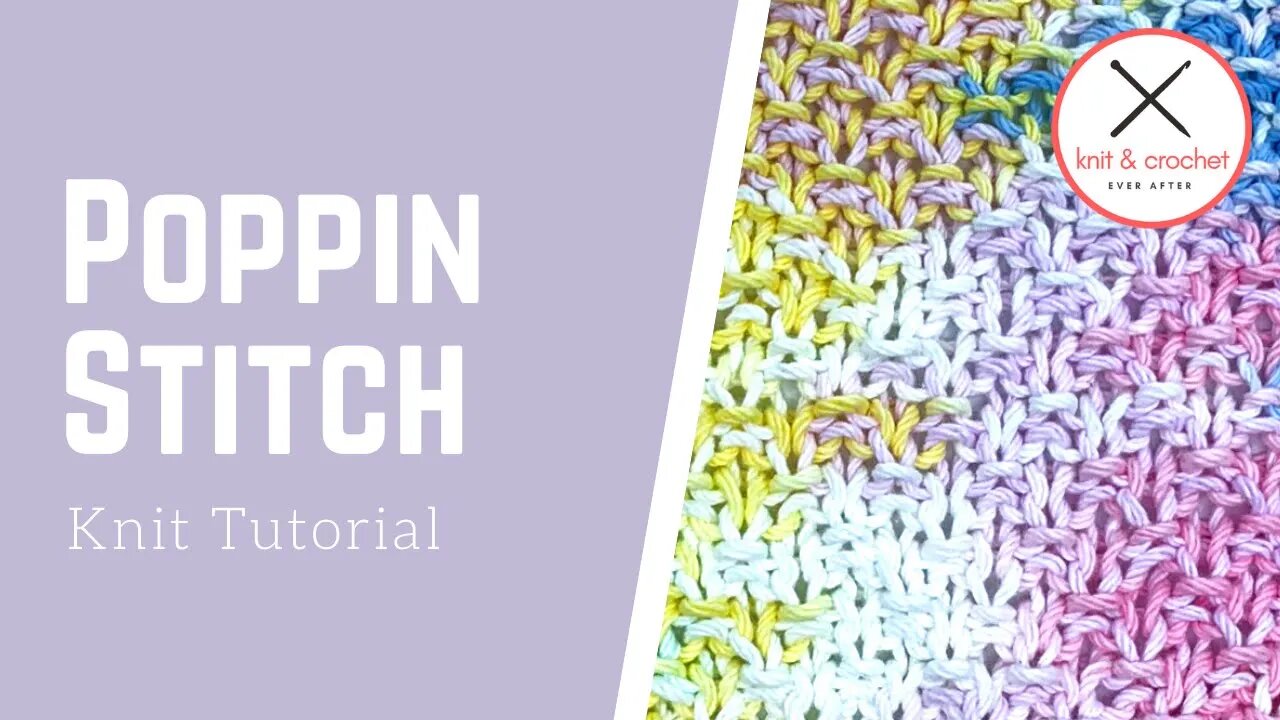 Poppin Stitch Knit Stitch Pattern Tutorial