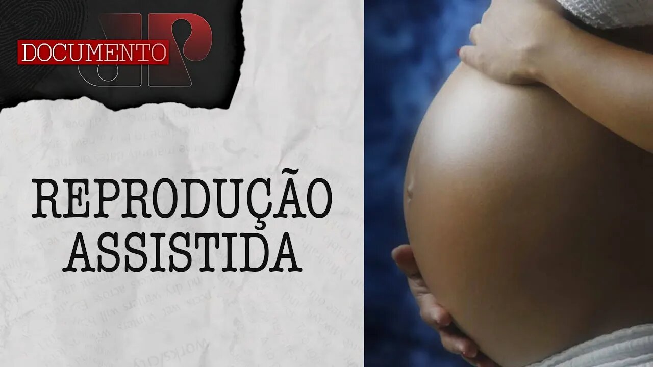 Quais tratamentos são indicados para casais que não conseguem ter filhos? | DOCUMENTO JOVEM PAN