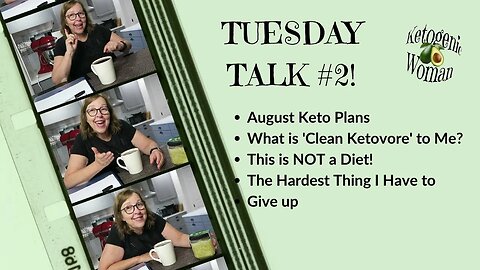 Tuesday Talk #2 | My Keto Plan for August | What am I Giving Up?