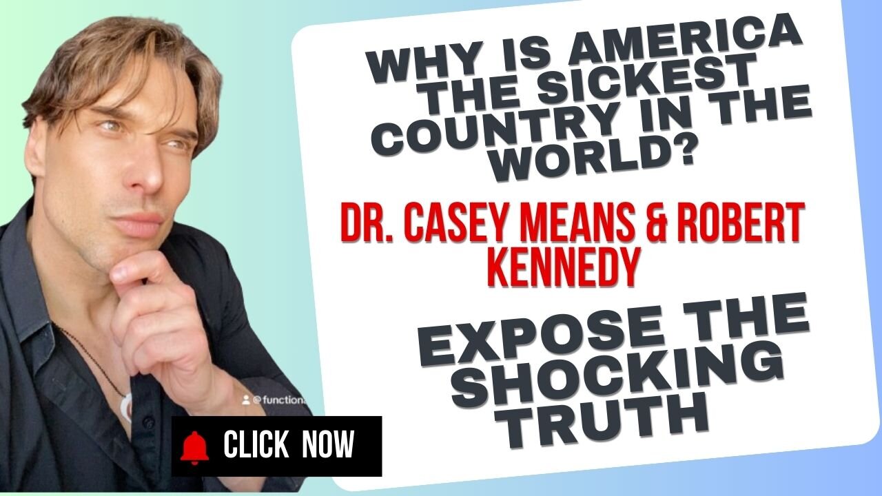 Why Is the US the Sickest Country in the World? Dr. Casey Means & Robert Kennedy Expose the Truth