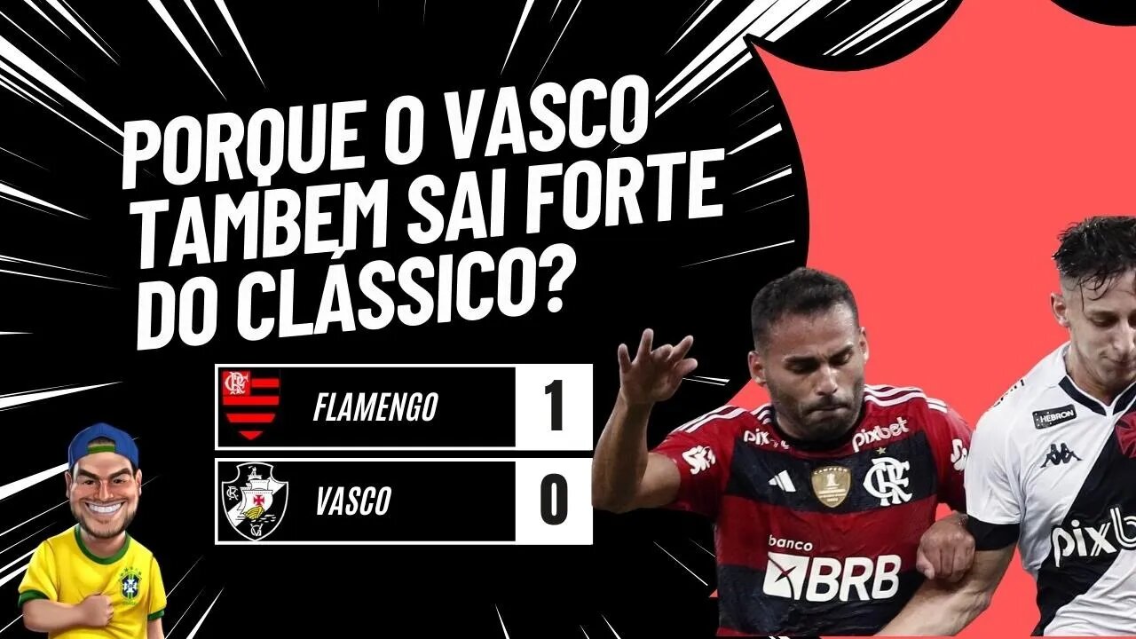 Vasco perde mas sai forte do clássico / Fla briga por título