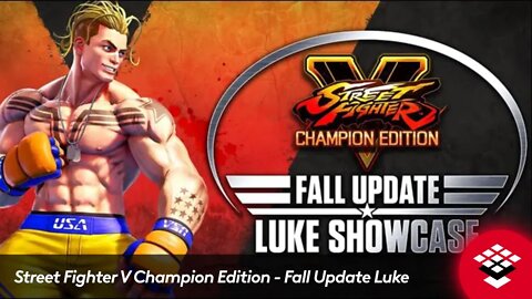 Street Fighter V Champion Edition - Fall Update Luke Showcase