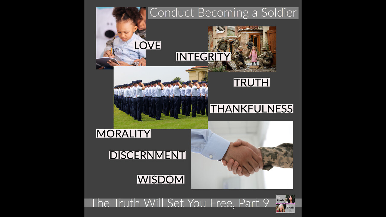 Conduct Becoming a Soldier - The Truth Will Set You Free Part 9