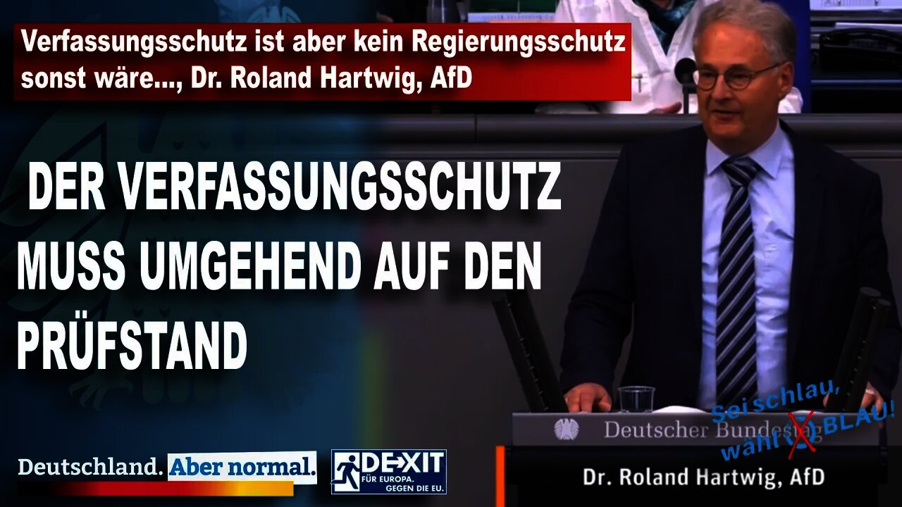 Verfassungsschutz ist aber kein Regierungsschutz sonst wäre, Dr. Roland Hartwig, AfD