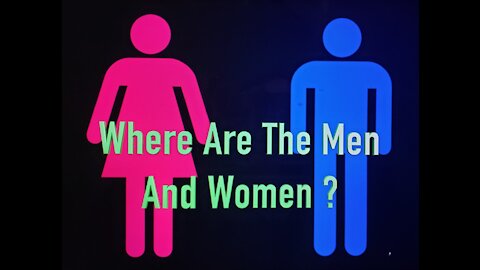 Where Are All The Men And Women ?