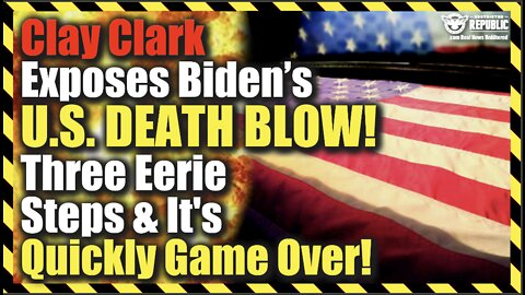 Clay Clark Exposes Biden’s U.S. Death Blow! Three Eerie Steps And It’s Quickly Game Over!