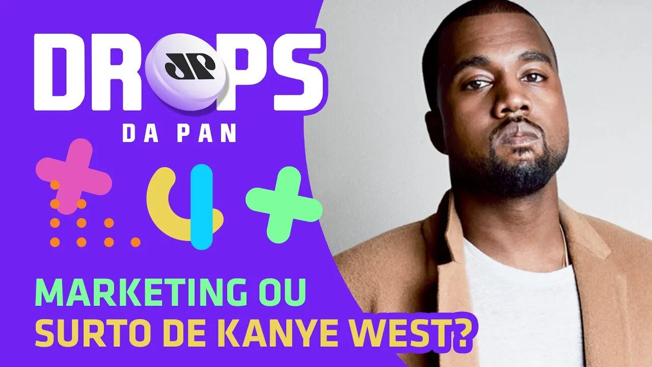 KANYE WEST METENDO O LOUCO? | DROPS DA PAN