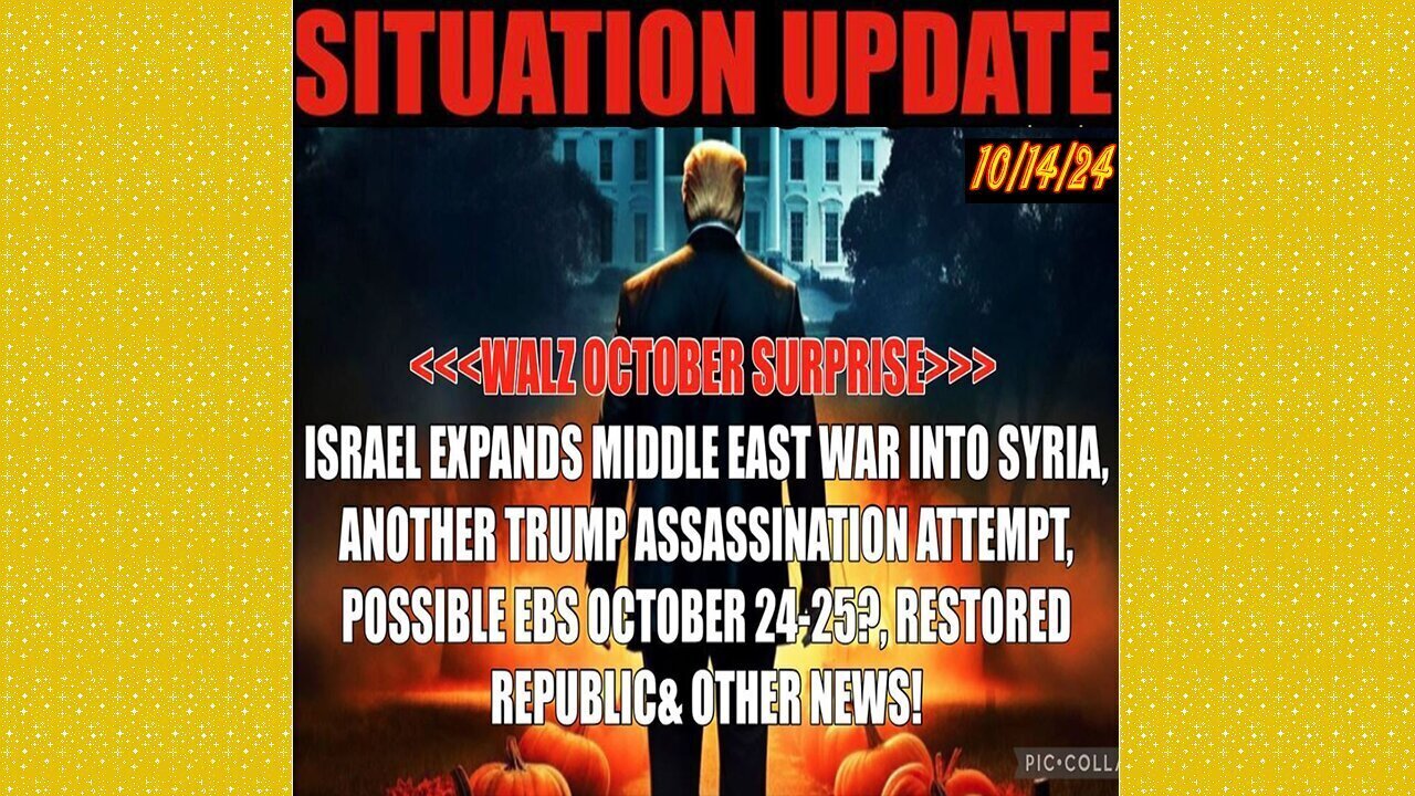 SITUATION UPDATE 10/14/24 - Walz, Israel War Expands, Trump Assassination Attemt, Ebs Date?,Vt Intel