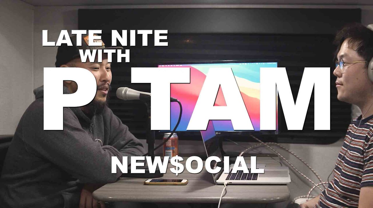 Late Nite with P Tam - New$ocial