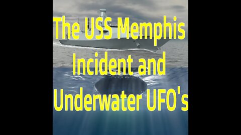 The USS Memphis Incident and Underwater UFO's (Clip)