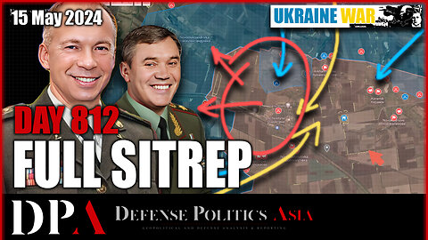 [ Ukraine SITREP ] Day 812 (15/5): UKRAINE COUNTERATTACKS!! RUSSIA forces captured HYLBOKE, ROBOTYNE
