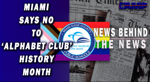 Miami Says No to ‘Alphabet Club’ History Month | NEWS BEHIND THE NEWS September 12th, 2022