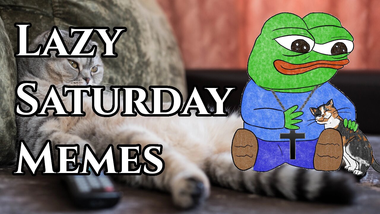 Christian Memes 007 - Lazy Saturday Memes