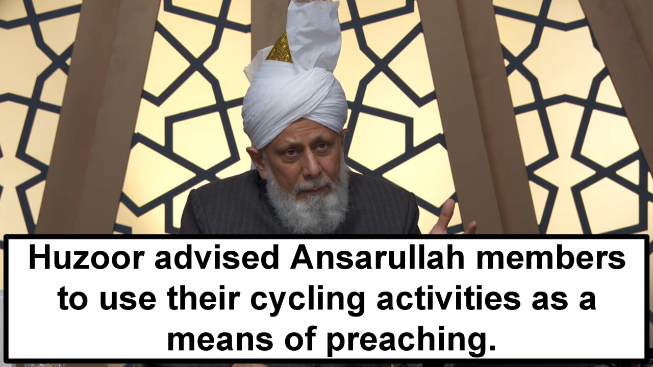 Huzoor advised Ansarullah members to use their cycling activities as a means of preaching?