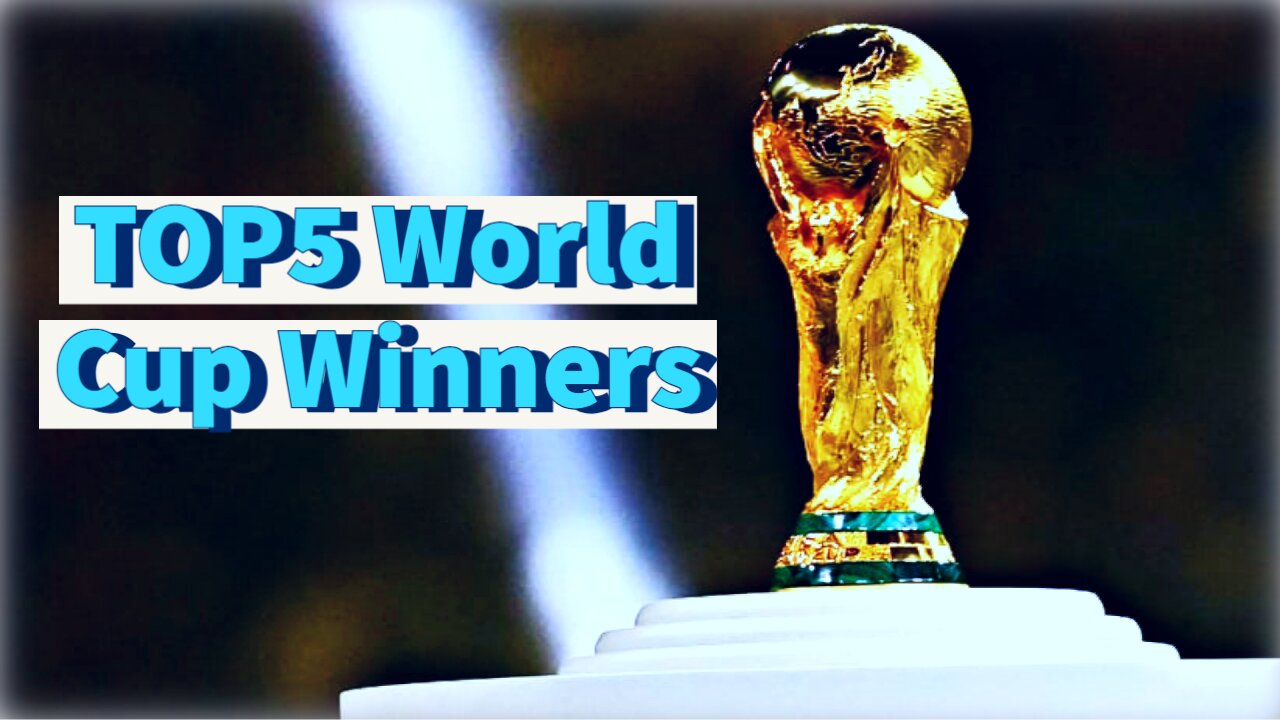 TOP 5 World Cup Winners