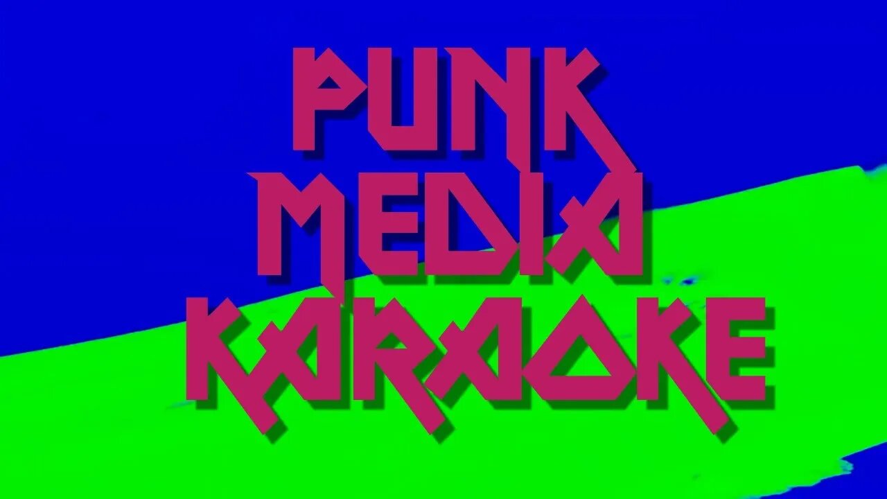 PUNK MEDIA KARAOKE PRESENTS: A SH1T SH0W SPECIAL