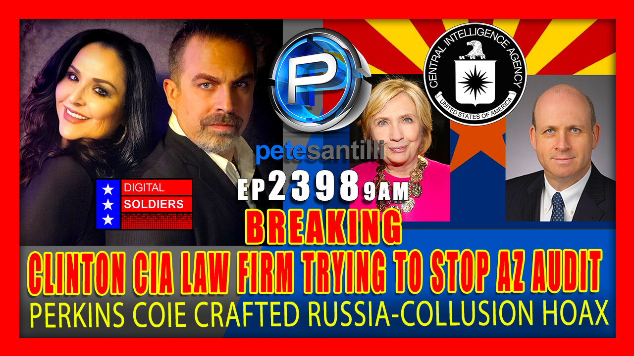 EP 2398 9AM CIA LAW FIRM BEHIND CLINTON RUSSIA COLLUSION NARRATIVE TRYING TO STOP ARIZONA AUDIT