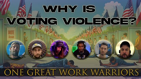 Why Voting Is Violence | One Great Work Warriors