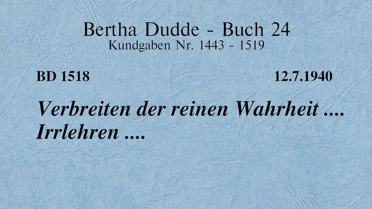 BD 1518 - VERBREITEN DER REINEN WAHRHEIT .... IRRLEHREN ....