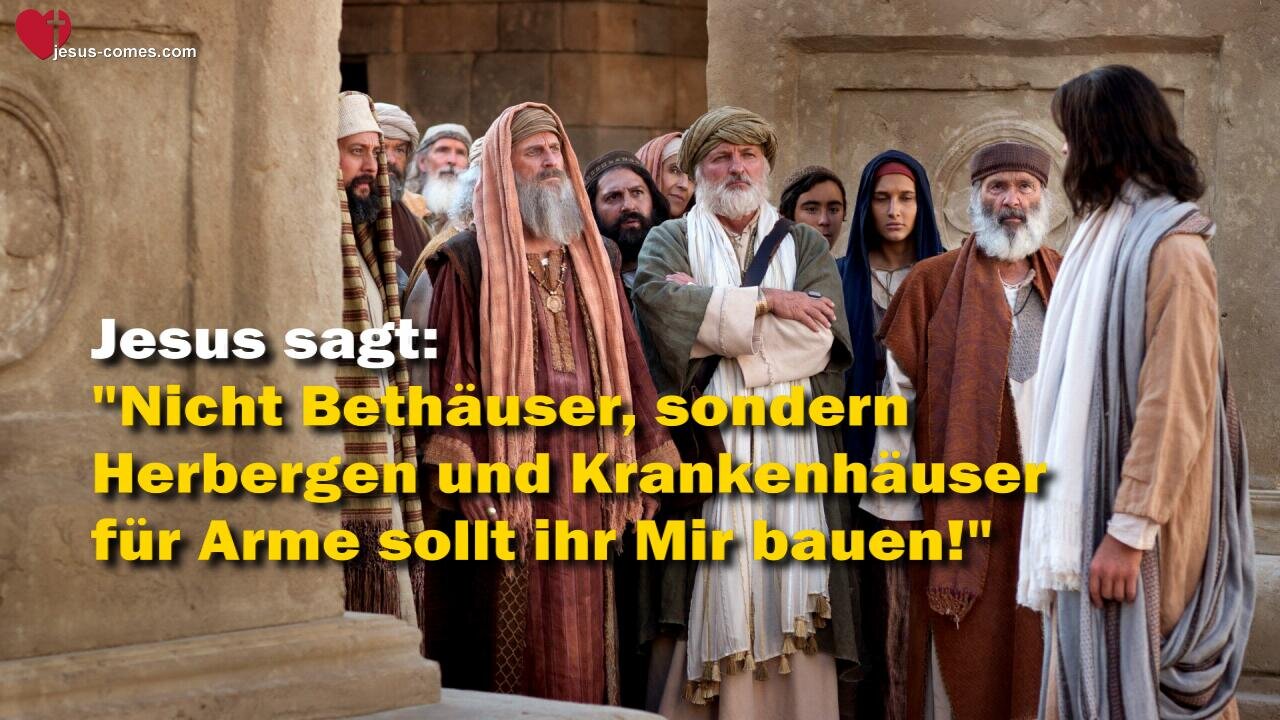 Jesus erklärt die wahre Gottesverehrung ❤️ Baut NICHT Bethäuser, sondern Herbergen für die Armen