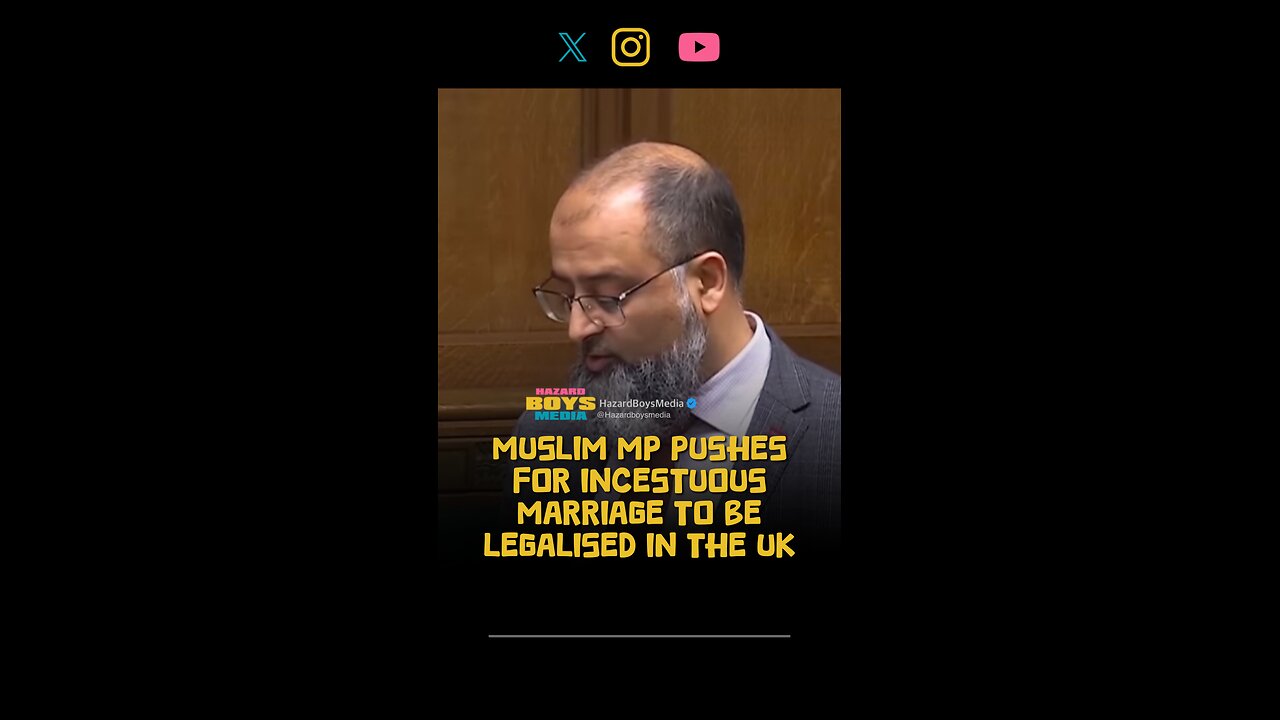 Muslim MP pushes for incestuous marriage to be legalised in the UK