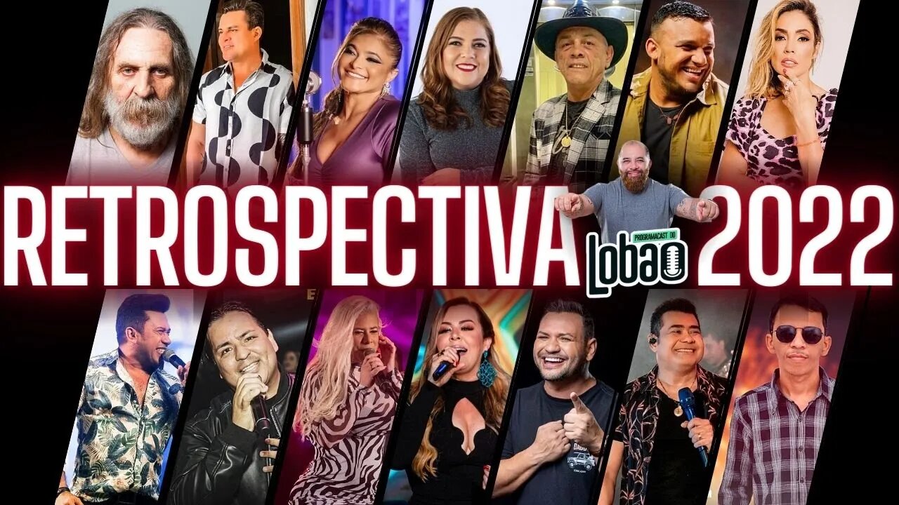 RETROSPECTIVA 2022 | PROGRAMACAST do LOBÃO | EP - LENNO