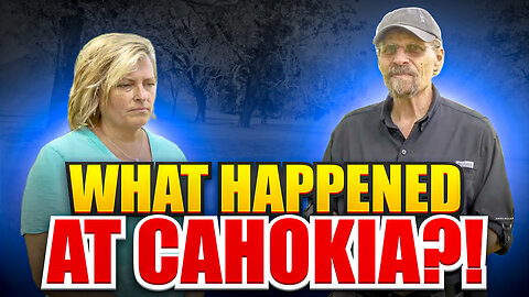 WHAT HAPPENED AT CAHOKIA?!