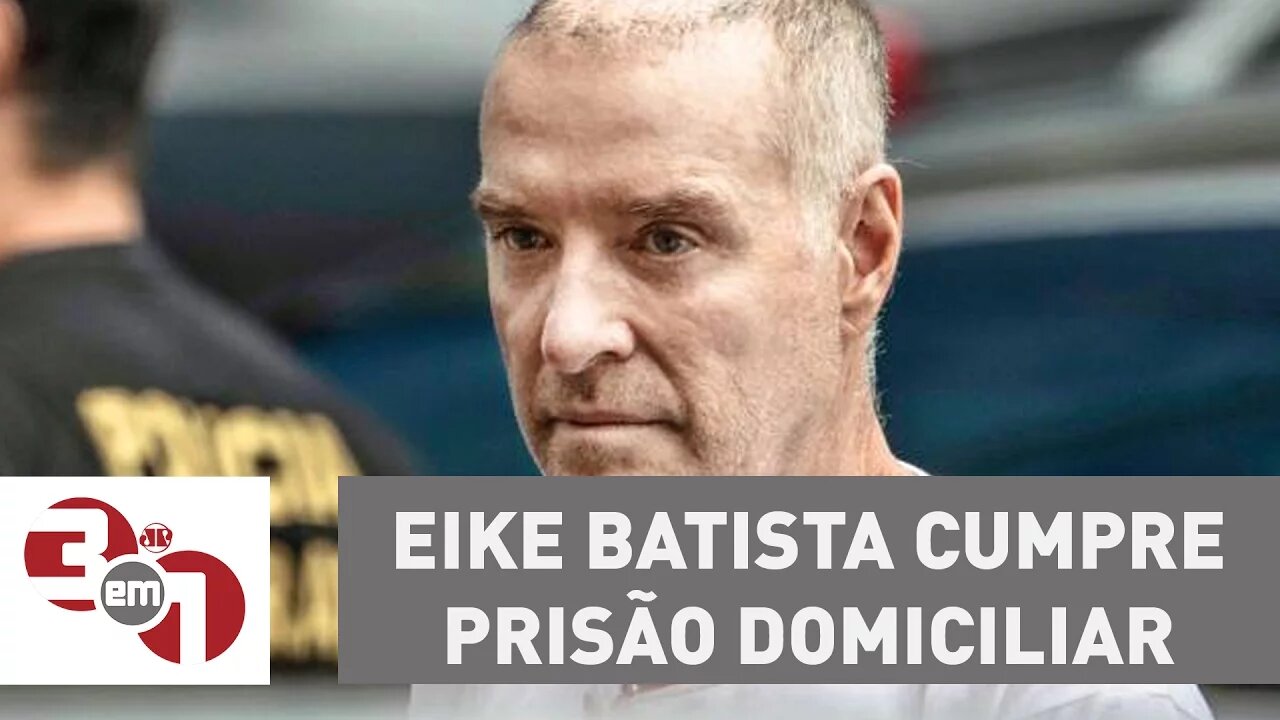 Eike Batista cumpre prisão domiciliar em mansão no Rio de Janeiro