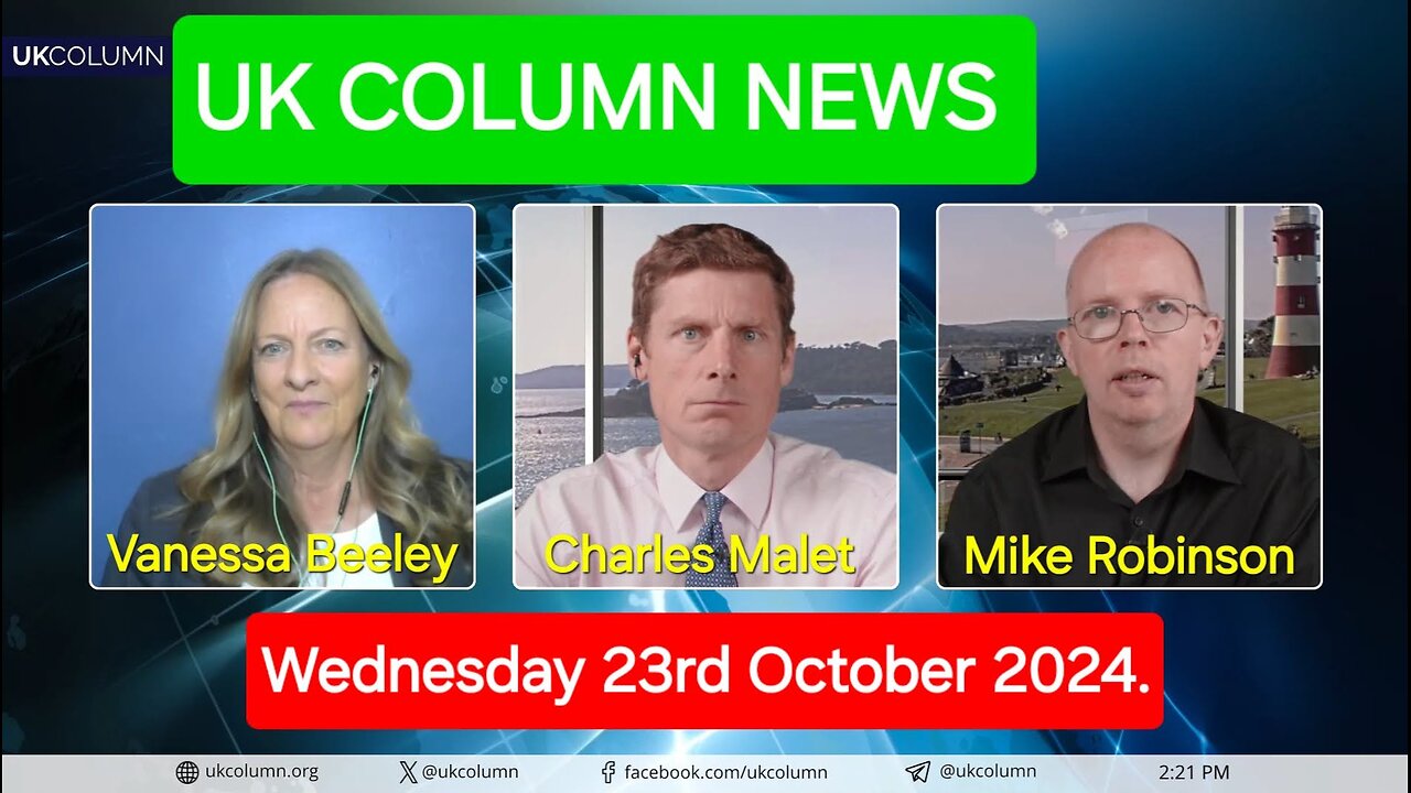 UK Column News - Wednesday 23rd October 2024.