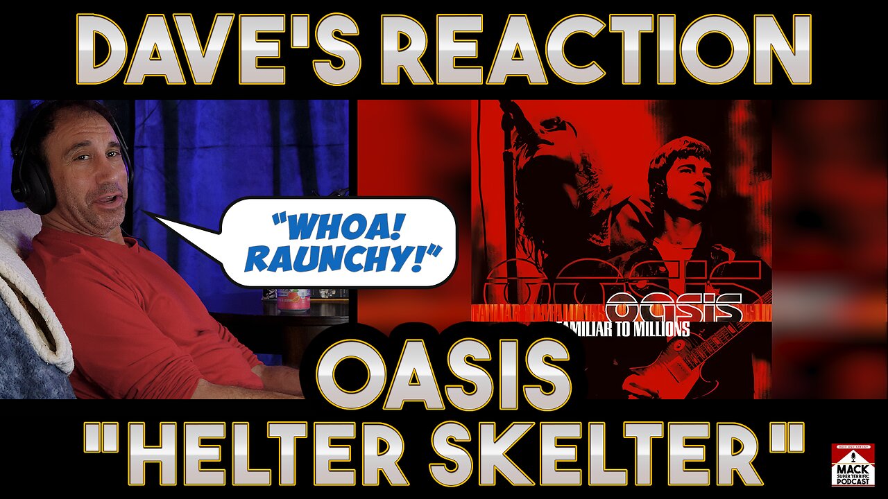 Dave's Reaction: Oasis — Helter Skelter