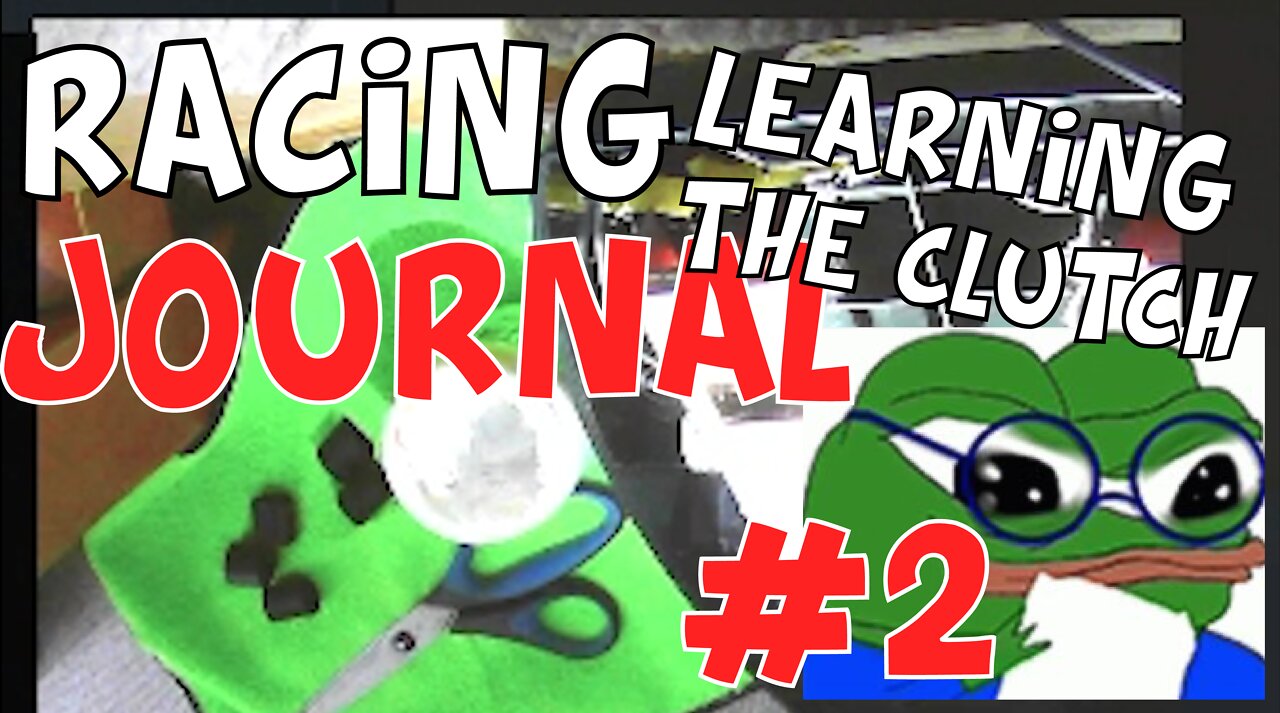 Racing Journal Ep 2 - Learning the Clutch