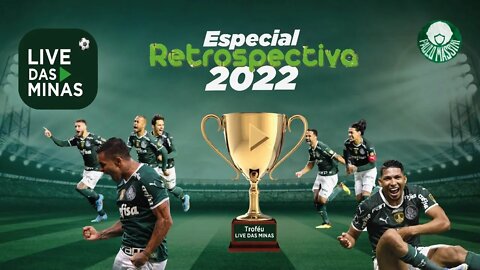 LIVE DAS MINAS - RESTROSPECTIVA PALMEIRAS 2022