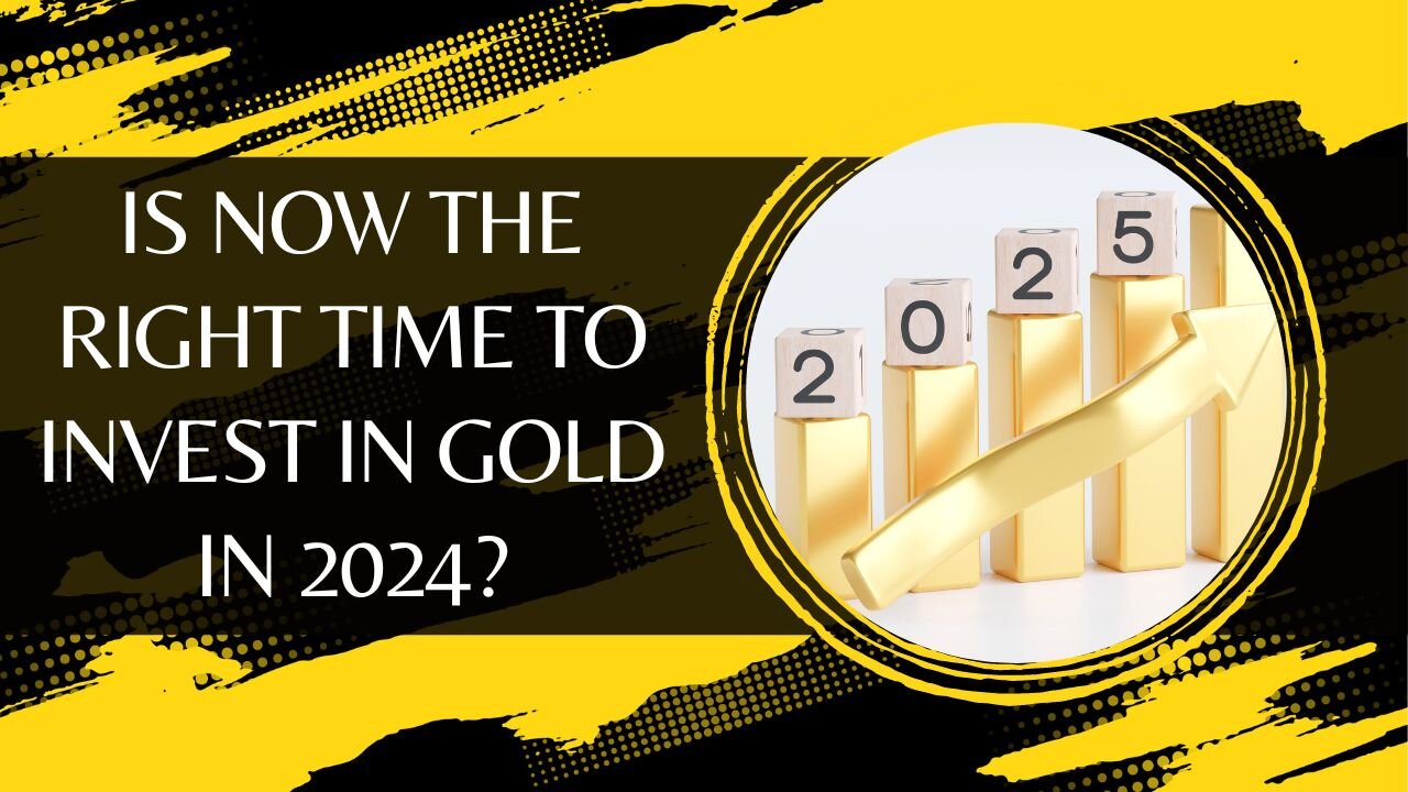 Is Now the Right Time to Invest in Gold in 2024?