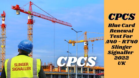 Free CPCS Blue Card Renewal Test For A40 - RT40 Slinger/Signaller 2022