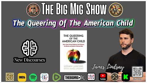 The Queering Of The American Child w/ James Lindsay |EP433