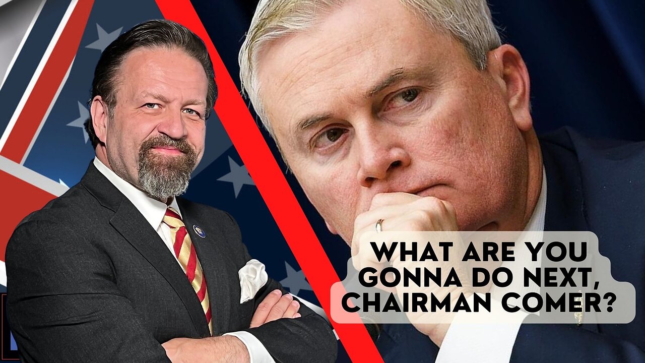 What are you gonna do next, Chairman Comer? Sebastian Gorka on AMERICA First