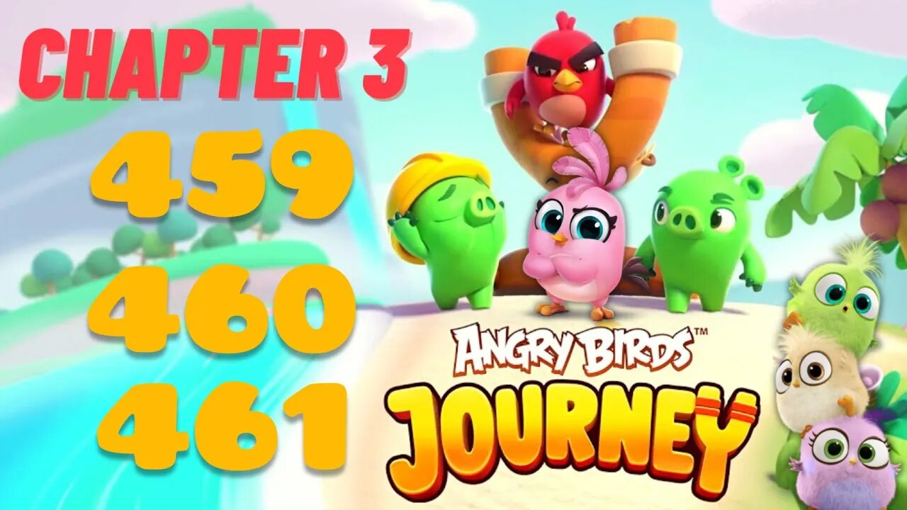 Angry Birds Journey - CHAPTER 3 - STARRY DESERT - LEVEL 459-460-461 - Gameplay Walkthrough