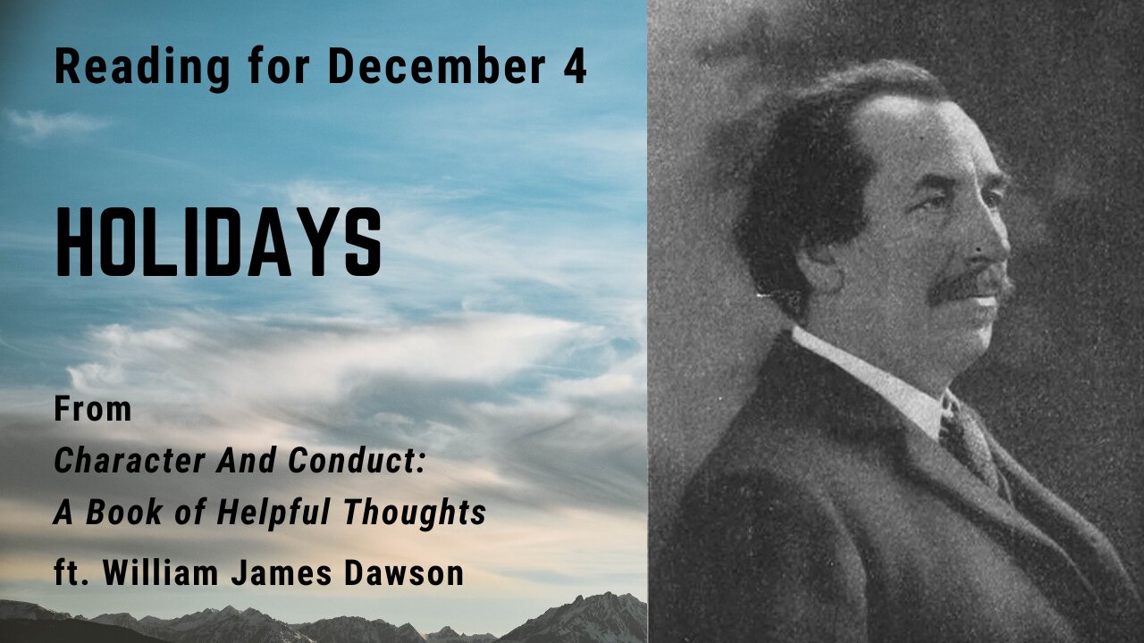 Holidays: Day 336 reading from "Character And Conduct" - December 4