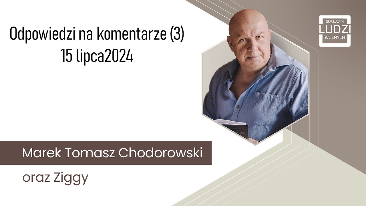 Salon Ludzi Wolnych - odpowiedzi na komentarze (3) - 15.07.2024