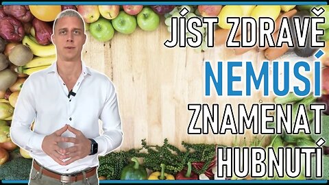 Jíst zdravě nemusí znamenat hubnutí