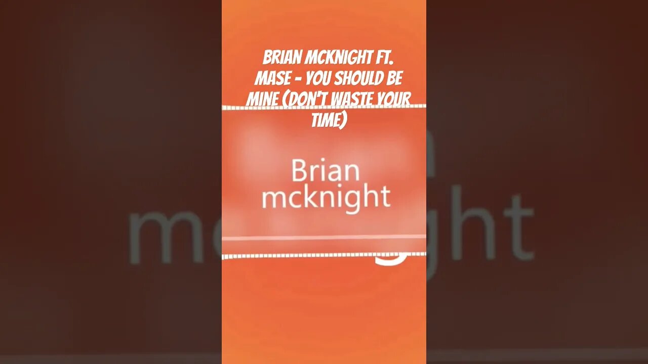 Brian McKnight ft. Mase - You Should Be Mine (Don't Waste Your Time)
