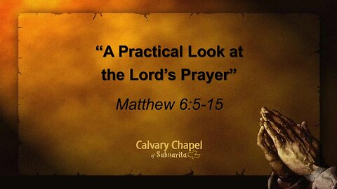 A Practical Look at The Lord's Prayer